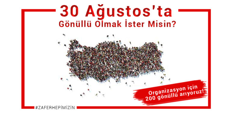 30 Ağustos’ta Gönüllü Olur Musun?